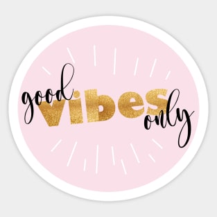 Good Vibes Only Gold Sticker